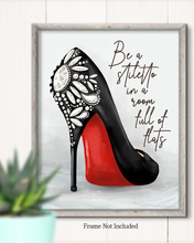 Load image into Gallery viewer, Be a Stiletto in a Room Full of Flats - Shoes Fashion Quote Wall Decor Art Print on a Light Gray Background - Unframed Artwork Printed on Photograph Paper