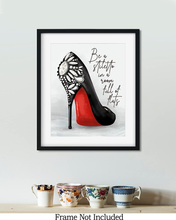 Load image into Gallery viewer, Be a Stiletto in a Room Full of Flats - Shoes Fashion Quote Wall Decor Art Print on a Light Gray Background - Unframed Artwork Printed on Photograph Paper
