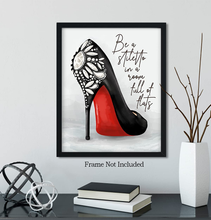Load image into Gallery viewer, Be a Stiletto in a Room Full of Flats - Shoes Fashion Quote Wall Decor Art Print on a Light Gray Background - Unframed Artwork Printed on Photograph Paper