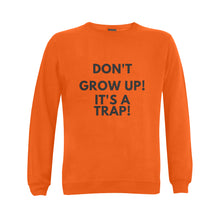 Load image into Gallery viewer, DONT GROW UP UNISEX WOMENS SWEATSHIRT 9 COLORS