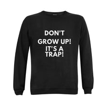 Load image into Gallery viewer, DONT GROW UP UNISEX WOMENS SWEATSHIRT 9 COLORS