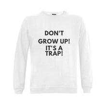 Load image into Gallery viewer, DONT GROW UP UNISEX WOMENS SWEATSHIRT 9 COLORS
