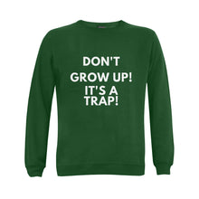 Load image into Gallery viewer, DONT GROW UP UNISEX WOMENS SWEATSHIRT 9 COLORS