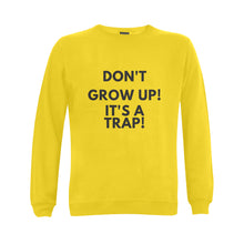 Load image into Gallery viewer, DONT GROW UP UNISEX WOMENS SWEATSHIRT 9 COLORS