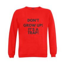 Load image into Gallery viewer, DONT GROW UP UNISEX WOMENS SWEATSHIRT 9 COLORS