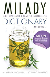 Milady Skin Care & Cosmetic Ingredients Dictionary (Softcover) 4Th Ed.