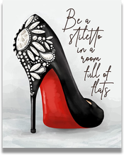 Load image into Gallery viewer, Be a Stiletto in a Room Full of Flats - Shoes Fashion Quote Wall Decor Art Print on a Light Gray Background - Unframed Artwork Printed on Photograph Paper
