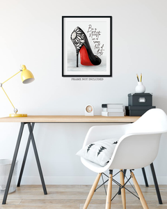 Be a Stiletto in a Room Full of Flats - Shoes Fashion Quote Wall Decor Art Print on a Light Gray Background - Unframed Artwork Printed on Photograph Paper